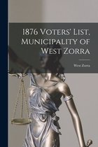 1876 Voters' List, Municipality of West Zorra [microform]
