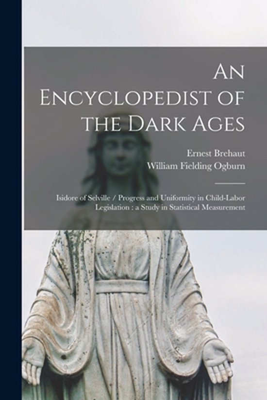 An Encyclopedist of the Dark Ages