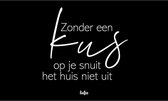 Binnenposter -Zonder een kus.. -15 x 25 cm- zwart industrieel wit met tekst / foto / symbool -- Liefss muurdecoratie van forex