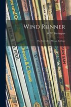 Wind Runner; the Story of an African Antelope