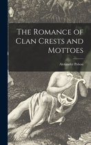 The Romance of Clan Crests and Mottoes