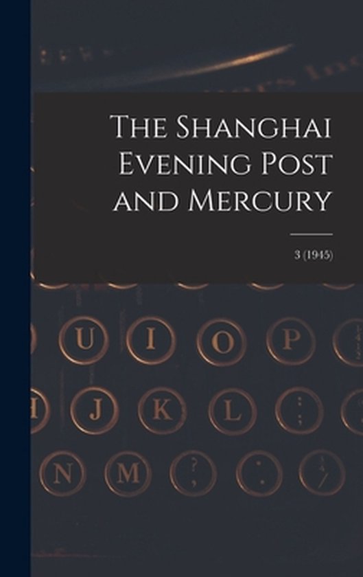 The Shanghai Evening Post and Mercury; 3 (1945) - cover