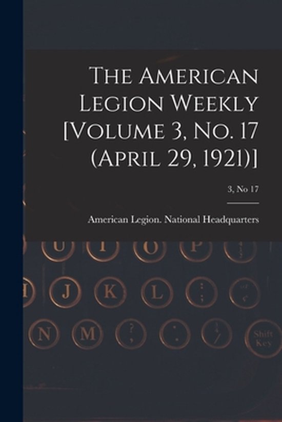 The American Legion Weekly [Volume 3, No. 17 (April 29, 1921 ... - cover