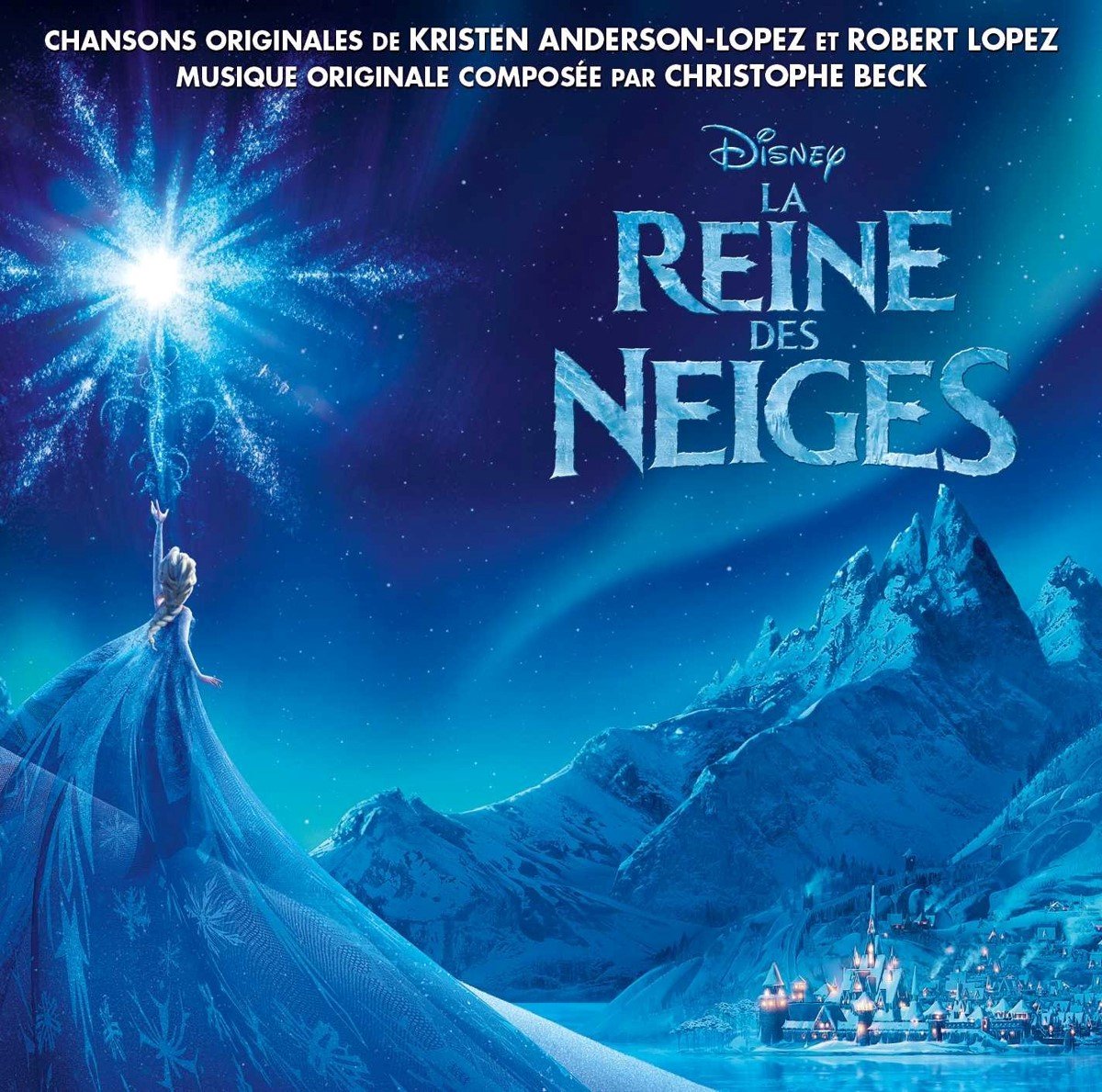 Kristen Anderson-Lopez, Robert Lopez, Christophe Beck - La Reine Des Neiges (Bande Originale Française Du Film) (CD)