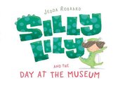 Silly Lily and the Day at the Museum