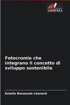 Fotocromie che integrano il concetto di sviluppo sostenibile