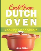 Cast Iron Dutch Oven Cooking Made Simple