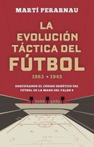 La Evolucion Tactica del Futbol 1863 - 1945