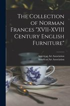 The Collection of Norman Frances XVII-XVIII Century English Furniture