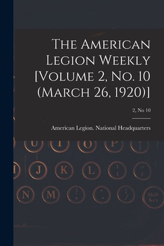 The American Legion Weekly [Volume 2, No. 10 (March 26, 1920 ... - cover