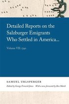 Detailed Reports on the Salzburger Emigrants Who Settled in America: Volume VII