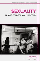 The Bloomsbury History of Modern Germany Series- Sexuality in Modern German History