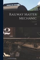 Railway Master Mechanic [microform]; v.22