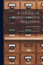 A Course of Weekly Lenten Devotions