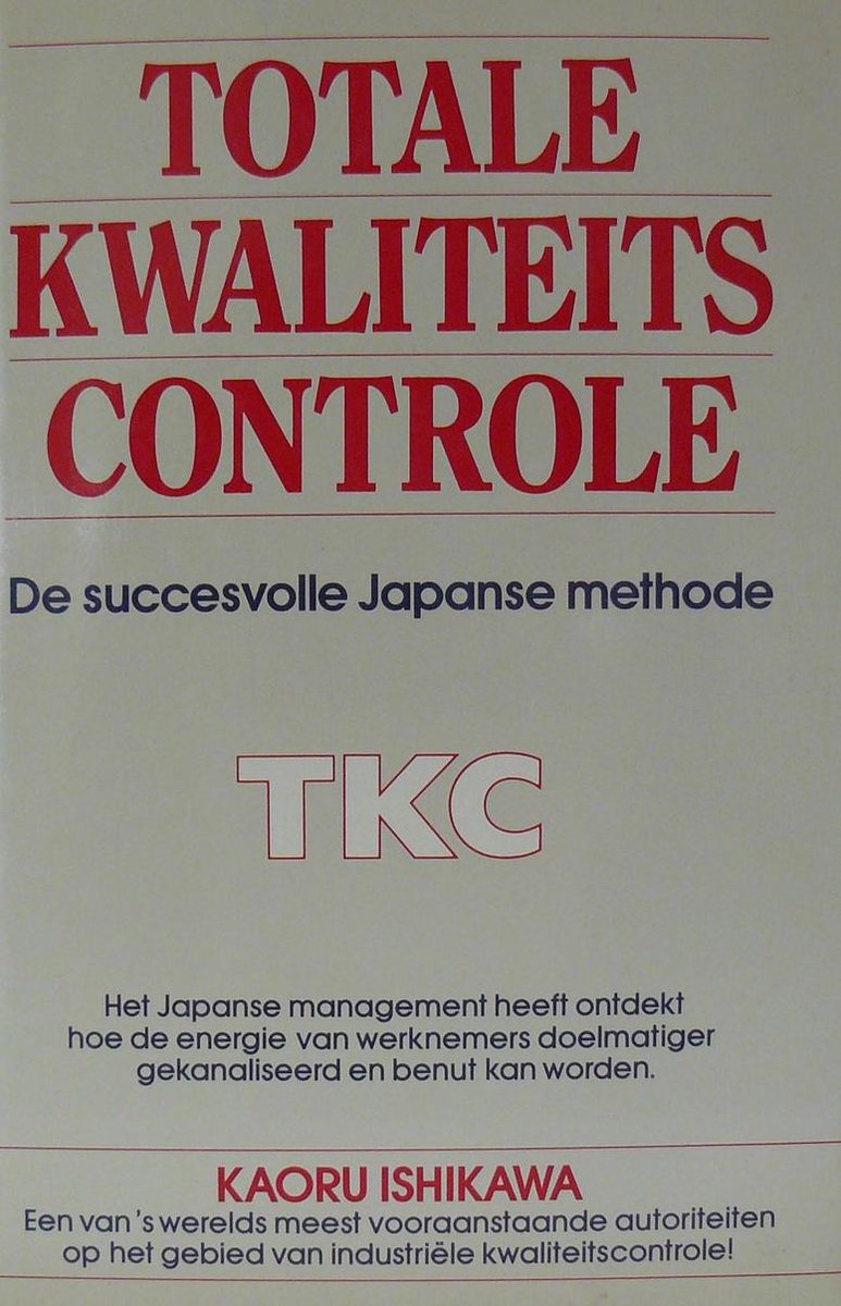 Totale kwaliteitscontrole. De succesvolle Japanse methode TK - de succesvolle Japanse methode - Kaoru Ishikawa