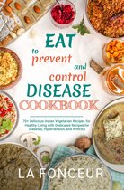 Eat to Prevent and Control Disease 2 - Eat to Prevent and Control Disease Cookbook