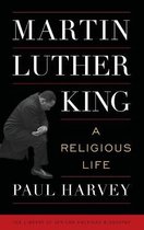 Martin Luther King: A Religious Life