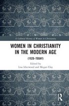 A Cultural History of Women in Christianity - Women in Christianity in the Modern Age