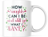 Kerst Mok met tekst: How naughty can I be and still get what I want ? | Kerst Decoratie | Kerst Versiering | Grappige Cadeaus | Koffiemok | Koffiebeker | Theemok | Theebeker