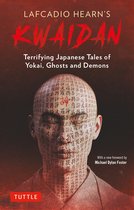 Lafcadio Hearn's Kwaidan: Terrifying Japanese Tales of Yokai, Ghosts, and Demons