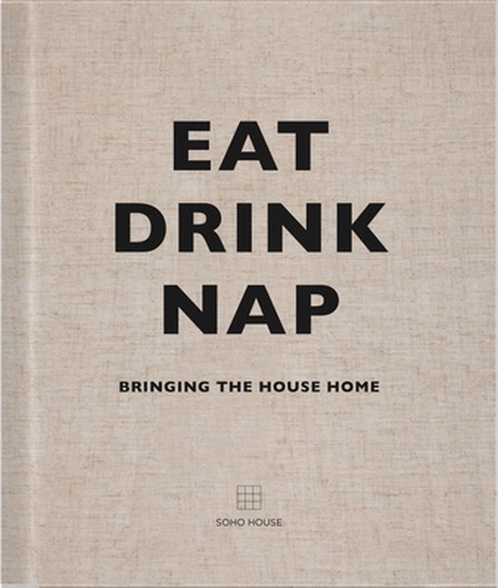 Eat, Drink, Nap : Bringing the House Home
