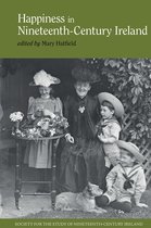 Society for the Study of Nineteenth Century Ireland- Happiness in Nineteenth-Century Ireland