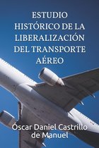 Estudio Histórico de la Liberalización del Transporte Aéreo
