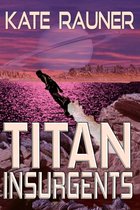 Saturn's Moon Trilogy- Titan Insurgents