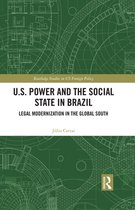 Routledge Studies in US Foreign Policy - U.S. Power and the Social State in Brazil