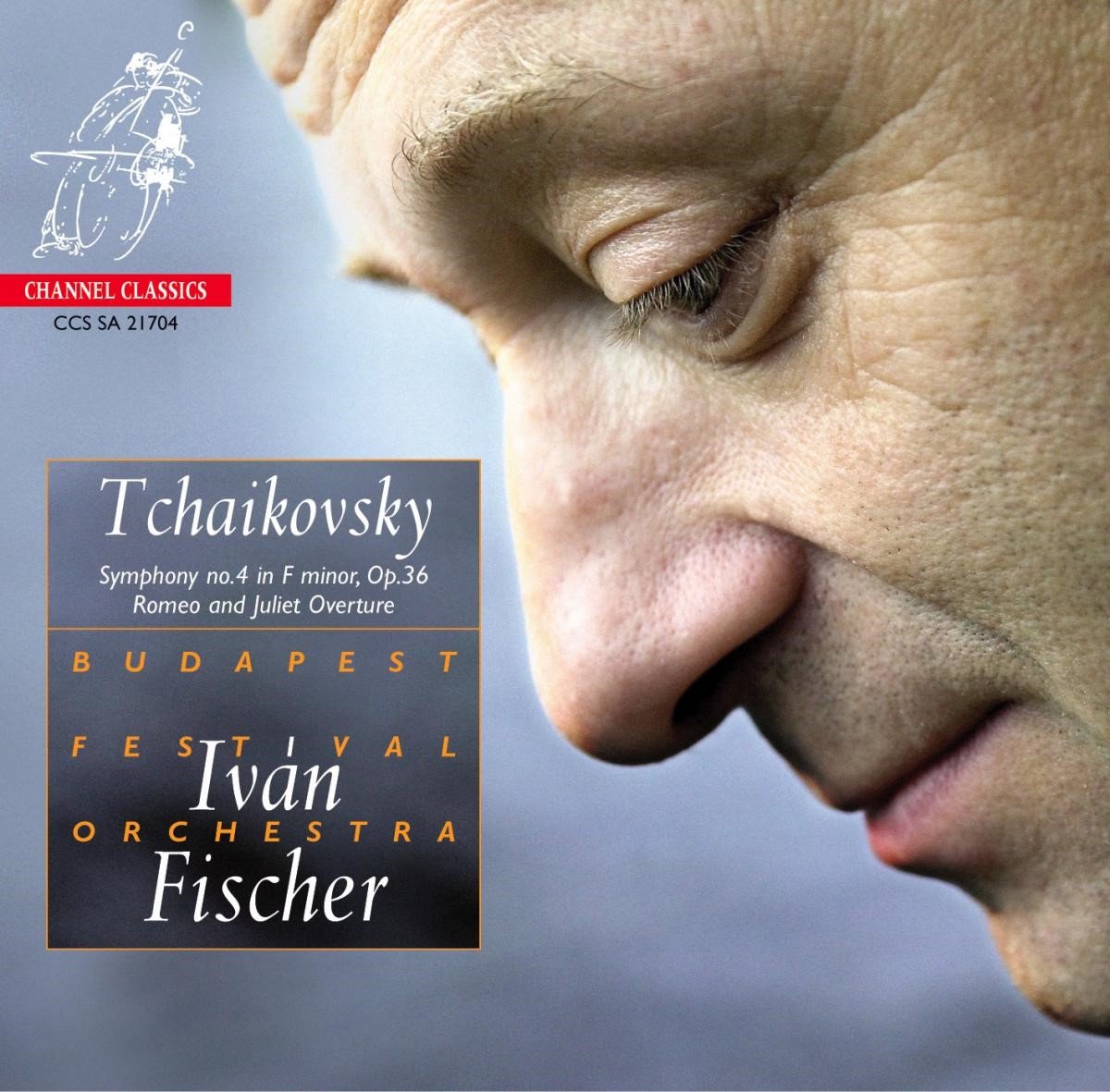 Budapest Festival Orchestra, Ivan Fischer - Tchaikovsky: Symphony 4 | Romeo & Juliet Overture (SACD)
