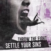 Throw The Fight - Settle Your Sins (CD)