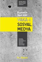 Siyasetin Yeni Hali: Vaka i Sosyal Medya   Seçimden Seçime,