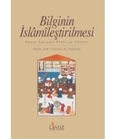 Bilginin İslamileştirilmesiGenel Çalışma Planı ve İlkeler