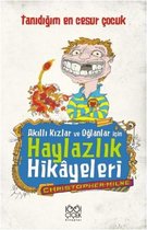 Akıllı Kızlar ve Oğlanlar İçin Haylazlık Hikâyeleri- Tanıdığım En Cesur ÇocukOrjinal isim: The Bravest Kid I've Ever Known and Other Naughty Stories for Good Girls and Boys