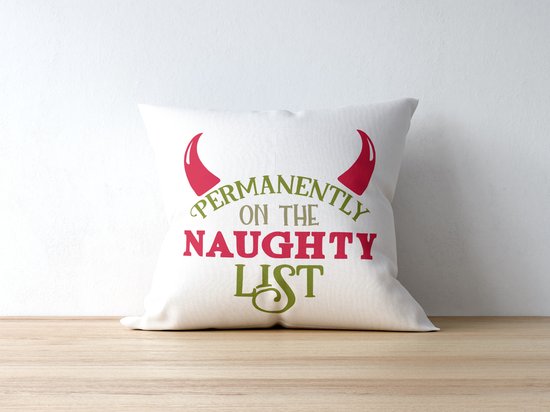 Sierkussen - Kerst Kussen Met Tekst: Permanently On The Naughty List | Kerst Decoratie | Kerst Versiering | Grappige Cadeaus | Geschenk | Sierkussen