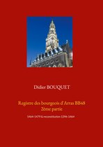 Registres aux bourgeois d'Arras - Registre des bourgeois d'Arras BB48 2ème partie