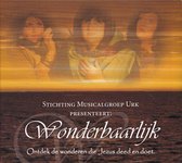 Wonderbaarlijk - Stichting Musicalgroep Urk