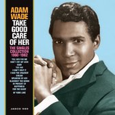 Adam Wade - Take Good Care Of Her. The Singles Collection 60-6 (CD)