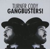 Turner Cody - Gangbusters (CD)