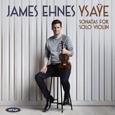 James Ehnes - Ysaÿe: Sonatas for Solo Violin, Op.27 (CD)