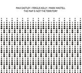 Max Eastley & Fergus Kelly & Mark Wastell - The Map Is Not The Territory (CD)
