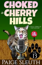 Cozy Cat Caper Mystery 13 - Choked in Cherry Hills