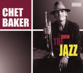 Chet Baker - Knew The Jazz (CD)