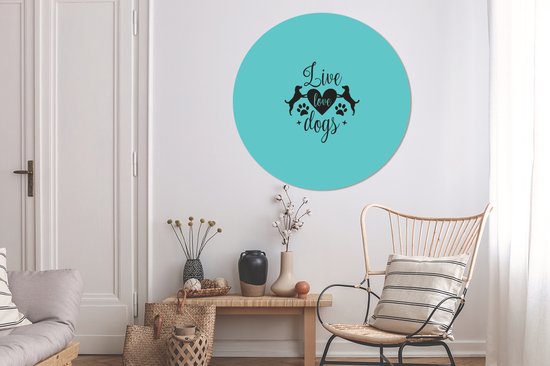 WallCircle - Cercle mural ⌀ 140 - Citations - Chiens d'amour vivants - Dictons - Chien - Tableaux ronds salon - Plaque murale ronde - Cercle de Décoration murale - Décoration de chambre à l'intérieur - Cercle Décoration murale - Accessoires de maison