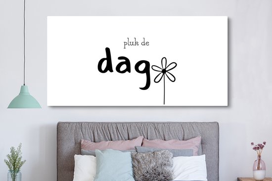 Canvas schilderij 160x80 cm - Wanddecoratie Quotes - Pluk de dag - Spreuken - Muurdecoratie woonkamer - Slaapkamer decoratie - Kamer accessoires - Schilderijen
