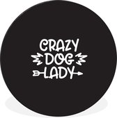 Citation Crazy dog lady sur fond noir Cercle mural aluminium ⌀ 60 cm - impression photo sur cercle mural / cercle vivant / cercle de jardin (décoration murale)
