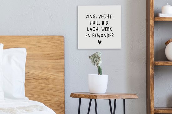 Peintures sur toile - Citations - Citation néerlandaise : « Chantez, combattez, pleurez, priez, riez, travaillez et admirez » sur fond blanc - 20x20 cm - Décoration murale