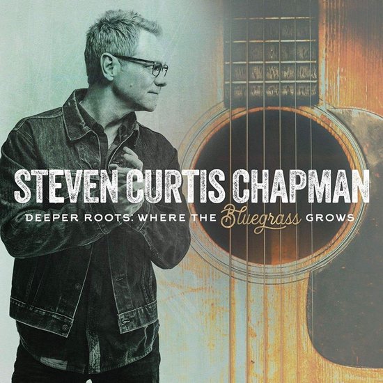 Steven Curtis Chapman - Deeper Roots: Where The Bluegrass Grows (LP)