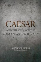 Caesar and the Crisis of the Roman Aristocracy