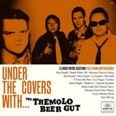 The Tremelo Beer Gut - Under The Covers (LP)